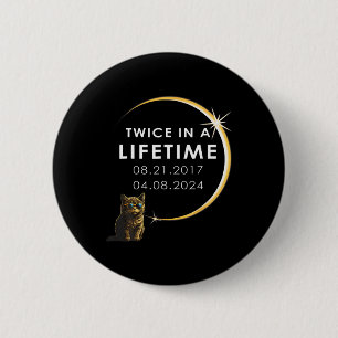 Cat 2024 Total Solar Eclipse Twice In A Lifetime 2 Inch Round Button