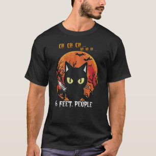 Cat 6 Feet People Oh Oh Oh Scary Halloween Costume T-Shirt