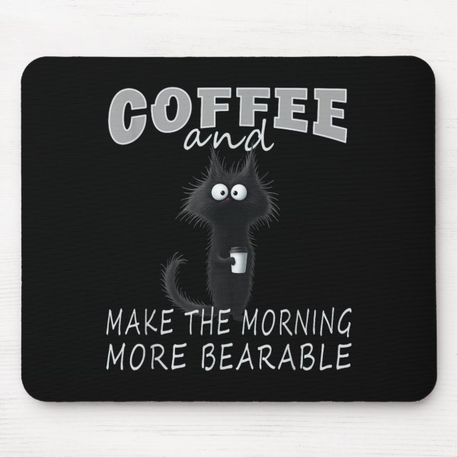 Cat And Coffee Tee Design, Funny-cat Morning Humor Mouse Pad (Front)