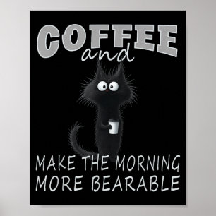 Cat And Coffee Tee Design, Funny-cat Morning Humor Poster