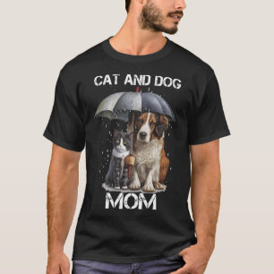 Cat And Dog Mom Cat Mama Dog Cat Mom Dog Mom T-Shirt