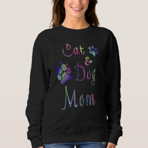 Cat And Dog Mom Kitten And Puppy Mama Kitty And Pu Sweatshirt