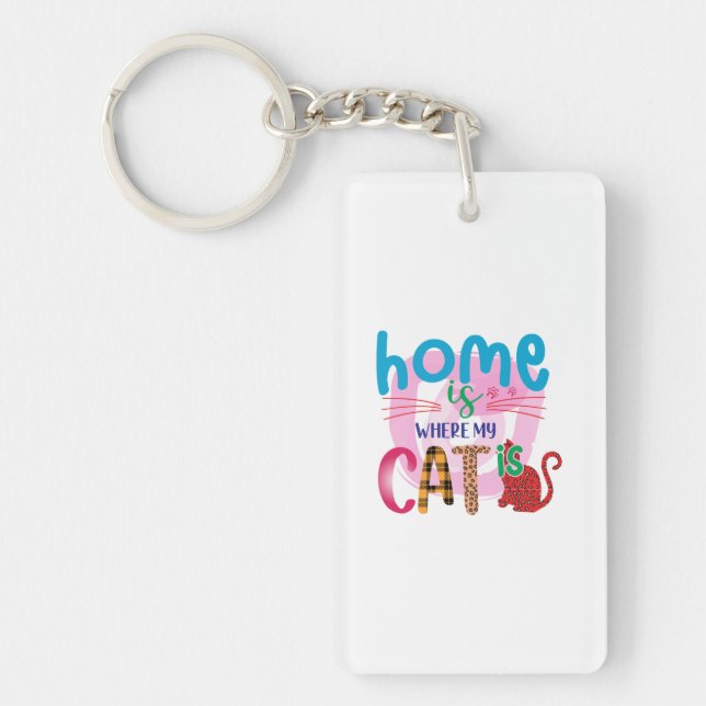 Cat Art Home Is Where My Cat Is Keychain (Front)