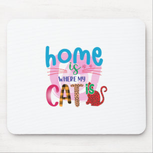 Cat Art Home Is Where My Cat Is Mouse Pad