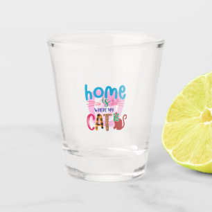 Cat Art Home Is Where My Cat Is Shot Glass