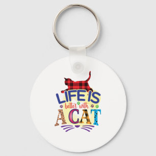 Cat Art Life Is Better With A Cat Keychain