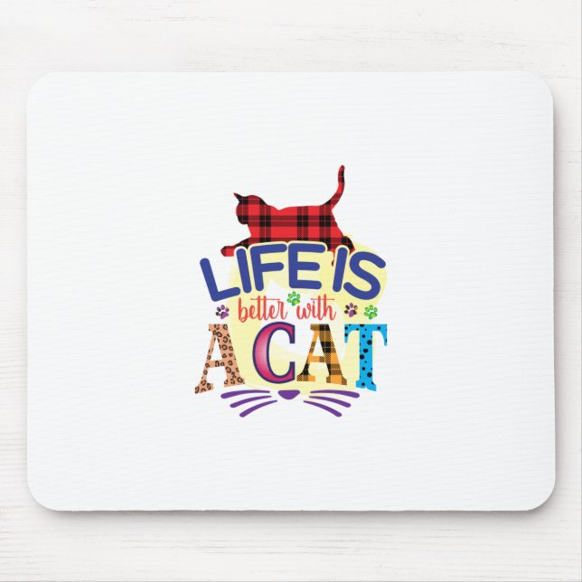 Cat Art Life Is Better With A Cat Mouse Pad (Front)