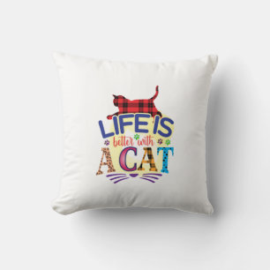 Cat Art Life Is Better With A Cat Throw Pillow