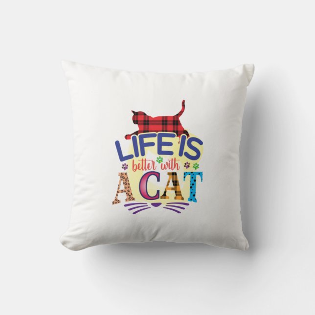 Cat Art Life Is Better With A Cat Throw Pillow (Front)