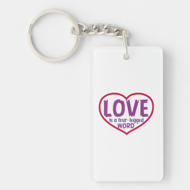 Cat Art Love Is A Four-Legged Word Keychain (Front)