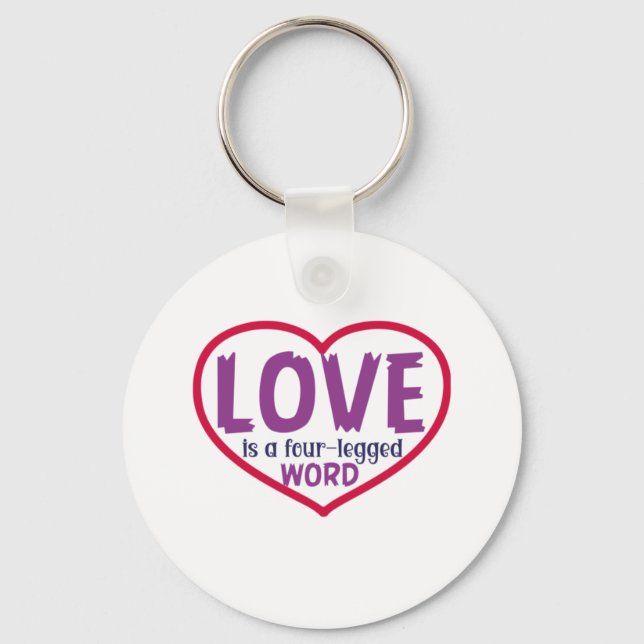Cat Art Love Is A Four-Legged Word Keychain (Front)