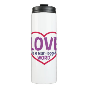 Cat Art Love Is A Four-Legged Word Thermal Tumbler