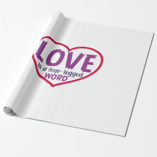 Cat Art Love Is A Four-Legged Word Wrapping Paper
