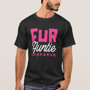 Cat Aunt Feline Kitten - Pet Owner Fur Auntie T-Shirt