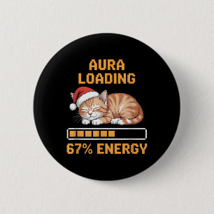 Cat Aura Loading 67 Percent Energy Funny Gen Z Mem 2 Inch Round Button