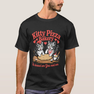Cat Baking Kitty Pizza We Knead Em You Need Em T-Shirt
