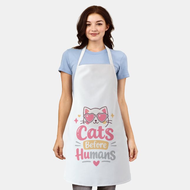 Cat Before Humans – Funny Cat Lover Quote Design Apron (Worn)