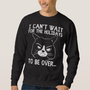 Cat Being Grumpy Bad Mood Holidays Christmas Morni Sweatshirt