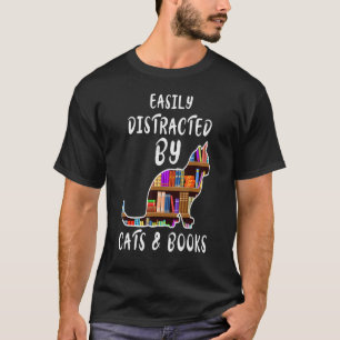 Cat & Book Lover Easily Distracted By Cats And Boo T-Shirt