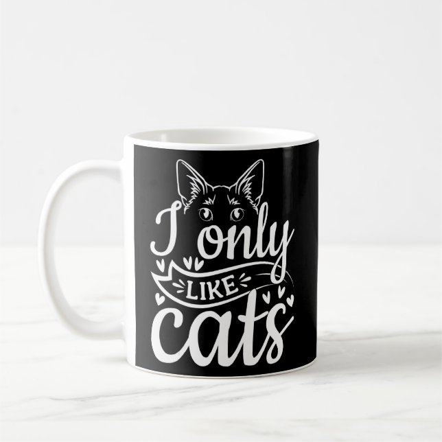 Cat  Cat Owner I Only Like Cats  Coffee Mug (Left)
