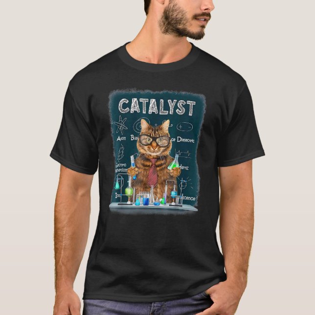 Cat Catalyst Funny Chemistry Chemist Nerd Science  T-Shirt (Front)