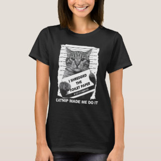 Cat Catnip Made Me Do It Outfit T-Shirt