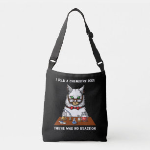 Cat Chemistry Teacher Funny No Reaction Joke Crossbody Bag