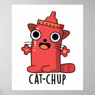Cat-chup Funny Ketchup Pun  Poster