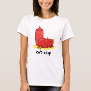 Cat-chup Funny Red Ketchup Cat Pun  T-Shirt
