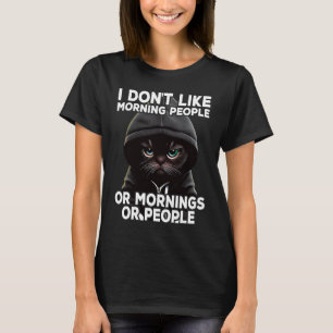 Cat Coffee I I dont like morning people  3 T-Shirt