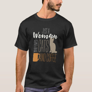 Cat Coffee Mug Just a Woman Who Loves Cats and Cof T-Shirt
