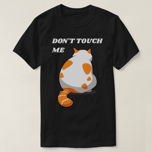 Cat cont touch me T-Shirt (Design Front)