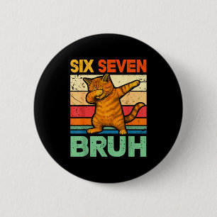 Cat Dabbing Bruh 67 Meme 6 7 Six Seven 2 Inch Round Button