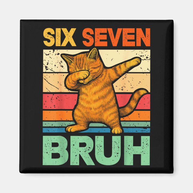 Cat Dabbing Bruh 67 Meme 6 7 Six Seven  Magnet (Front)
