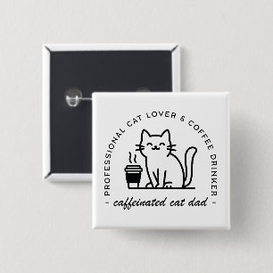 Cat dad and coffee lover funny 2 inch square button