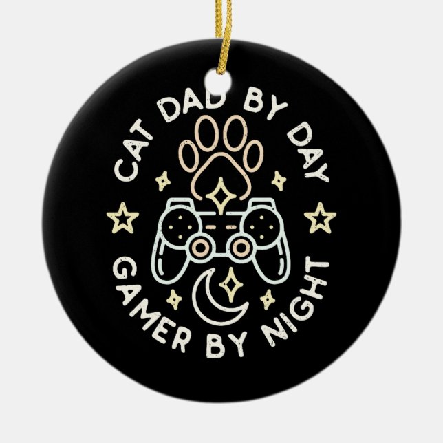 Cat Dad By Day Gamer By Night Daddy Games Lover Ceramic Ornament (Front)