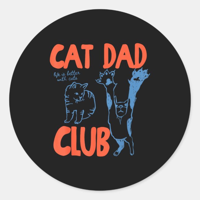Cat Dad Club Funny Cat Lover Pet Parent Father's D Classic Round Sticker (Front)