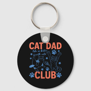 Cat Dad Club Life Better with Cats Lover Fathers Keychain