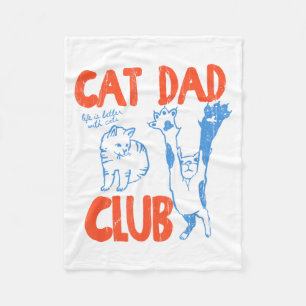 Cat Dad Club, Life Is Better With Cats, Cat Dad, F Fleece Blanket