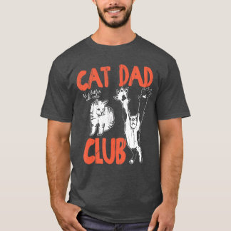 Cat Dad Club Life is Better with Cats Cat Dad Funn T-Shirt