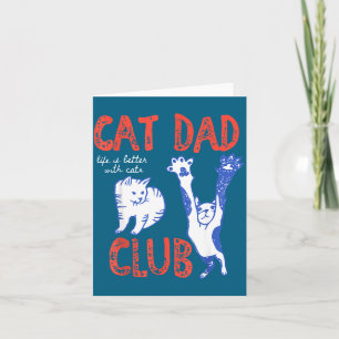 Cat Dad Club Life Is Better With Cats Father's Day Card