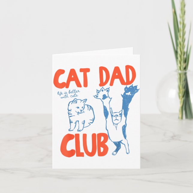 Cat Dad Club Life Is Better With Cats Father's Day Card (Front)