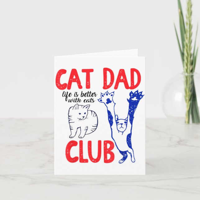 Cat Dad Club Life Is Better With Cats Father's Day Card (Front)