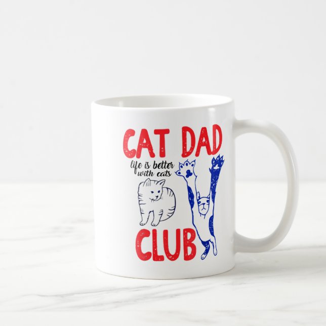 Cat Dad Club Life Is Better With Cats Father's Day Coffee Mug (Right)