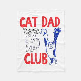 Cat Dad Club Life Is Better With Cats Father's Day Fleece Blanket