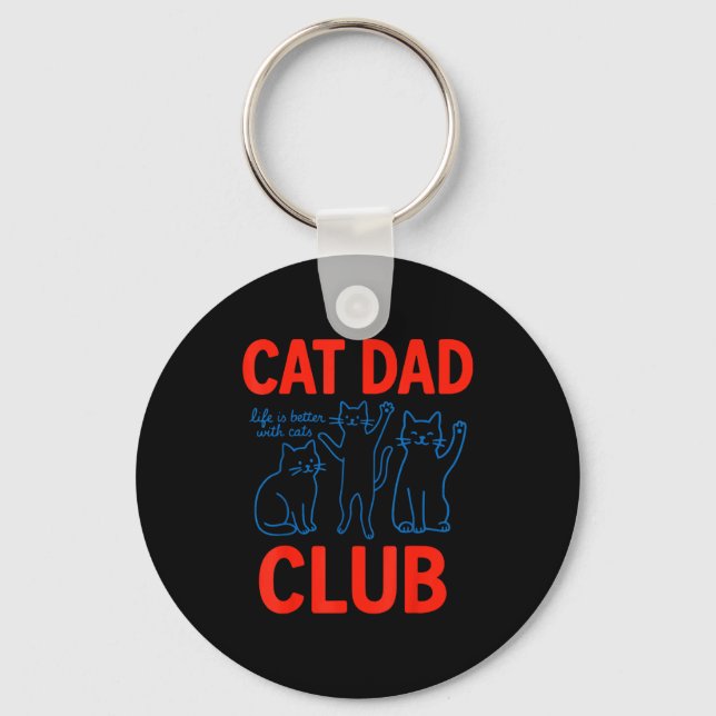Cat Dad Club Life Is Better With Cats Father's Day Keychain (Front)
