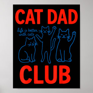Cat Dad Club Life Is Better With Cats Father's Day Poster