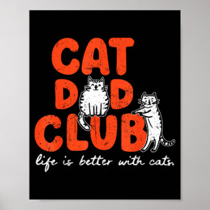 Cat Dad Club Life Is Better With Cats Father's Day Poster