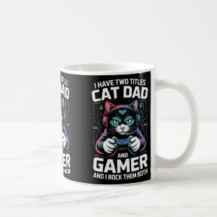Cat Dad Gamer Funny Gaming Father I Have Two Title Coffee Mug