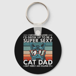 Cat Dad I Never Dreamed I&#; d Grow Up To Be Super Keychain